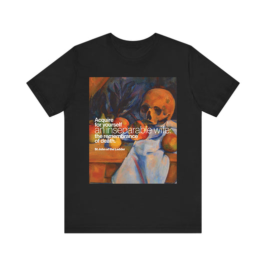 Black "Acquire an Inseparable Wife" t-shirt featuring Cezanne-style skull art and St John Climacus’s quote: “Acquire for yourself an inseparable wife: the remembrance of death.” Lightweight Orthodox Christian unisex cotton.