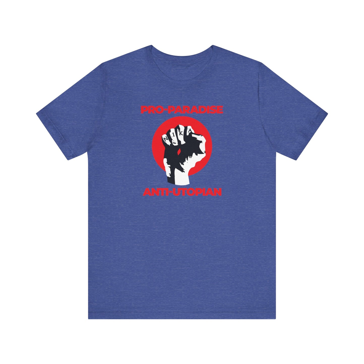 Heather True Royal t-shirt featuring a black and white NIKA fist, red circle, and "Pro-Paradise Anti-Utopian"—inspired by Seraphim Rose and Jesus Christ Crucified. Lightweight cotton unisex style resists the dominant secular paradigm.