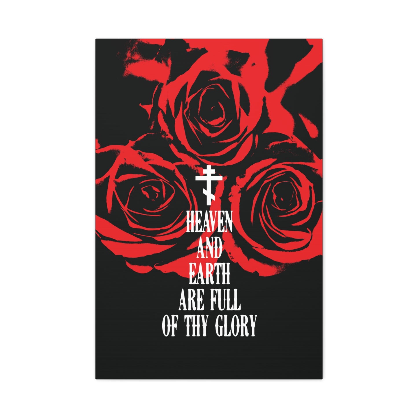 Heaven and Earth Are Full of Thy Glory | Orthodox Liturgical Hymn | Red Roses | Western Typography | Orthodox Christian Canvas Wall Art