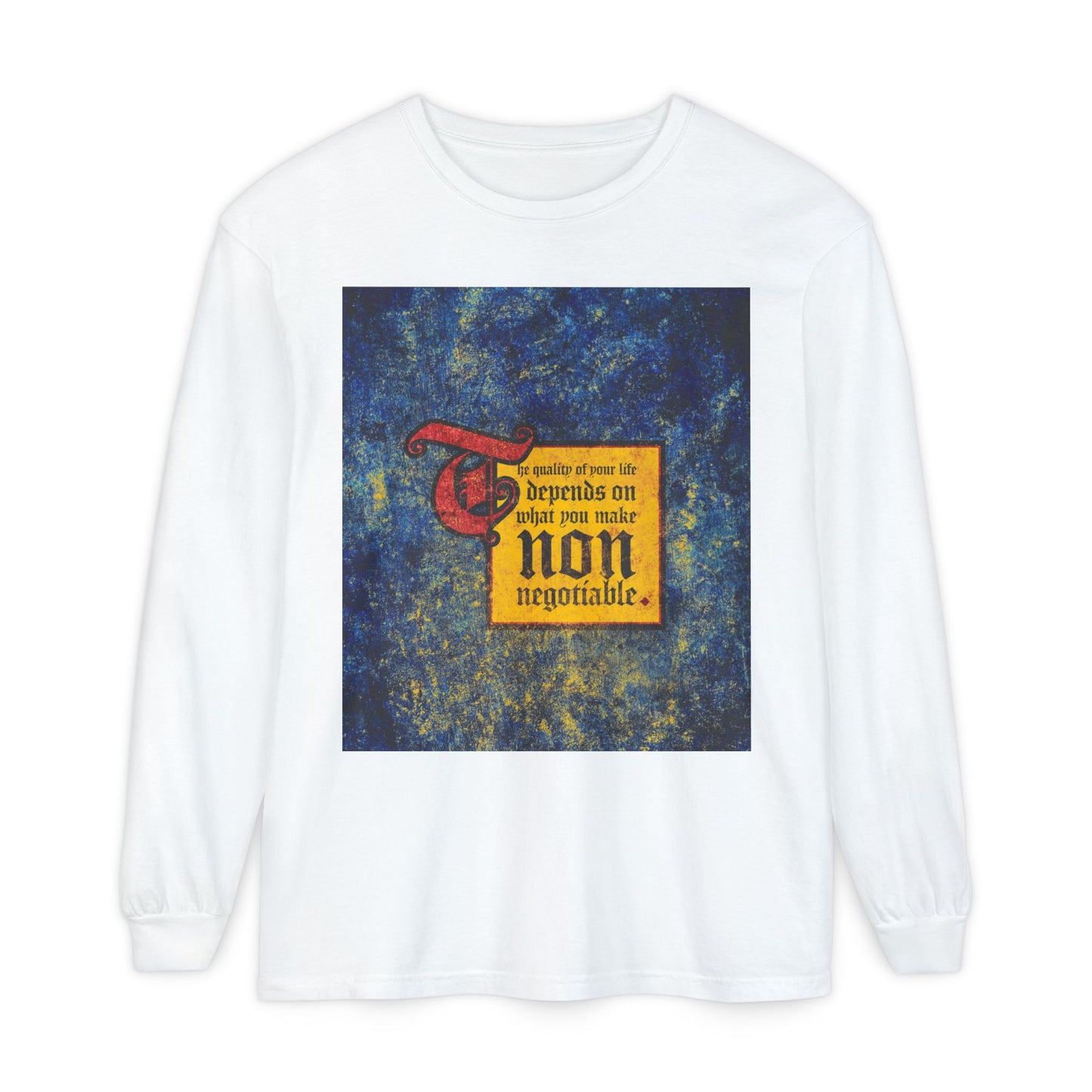 White long sleeve featuring “The Quality of Your Life Depends on What You Make Non-Negotiable”—a motivational graphic for Uncompromising Christianity and Orthodox Christian values.