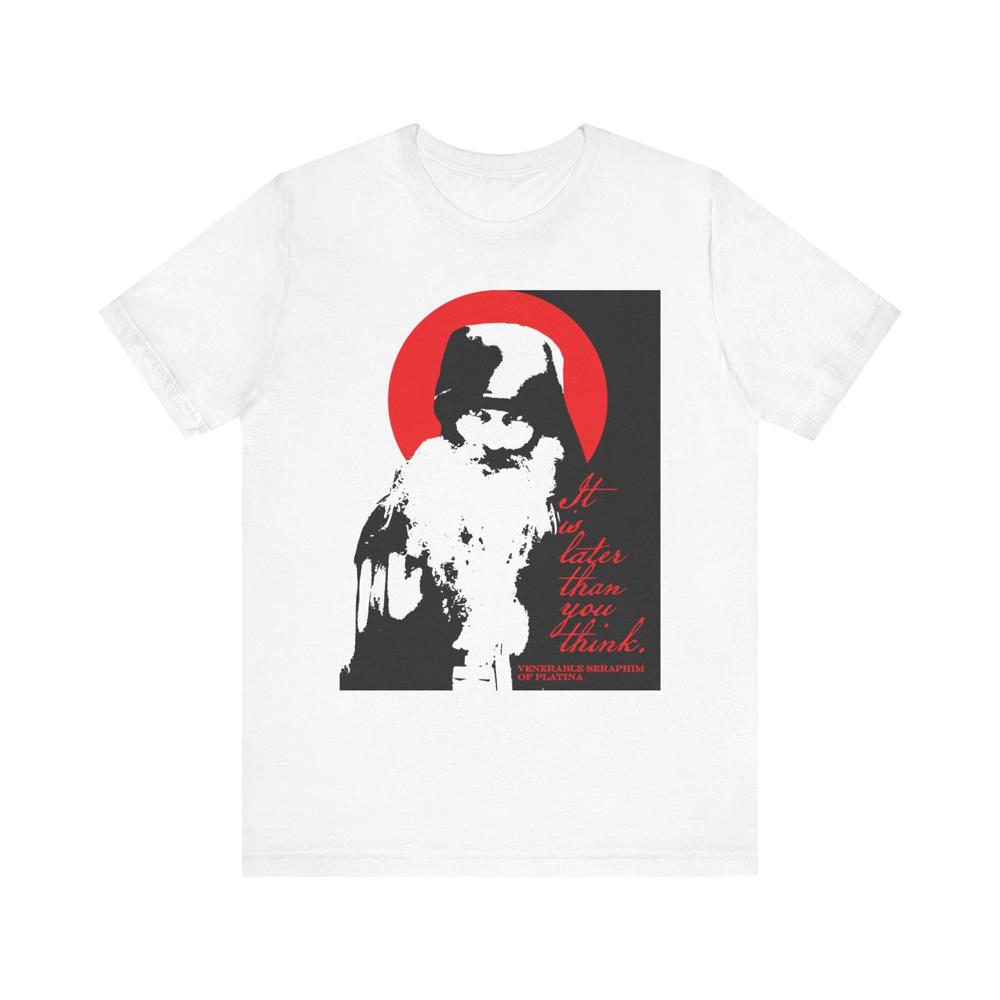 White “It’s Later Than You Think” lightweight unisex t-shirt featuring a high-contrast black, white, and red design of Fr Seraphim Rose—a hooded, bearded Orthodox figure—set before a bold red sun with the striking message: It is later than you think.