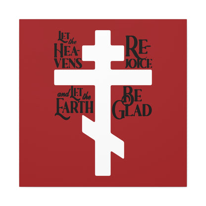Remembrance of Death "Let the Heavens Rejoice | Psalm 96" Orthodox Christian canvas art features a white Russian cross on red, with “Let the heavens rejoice; and let the earth be glad” in black, symbolizing redemption and spiritual righteousness.