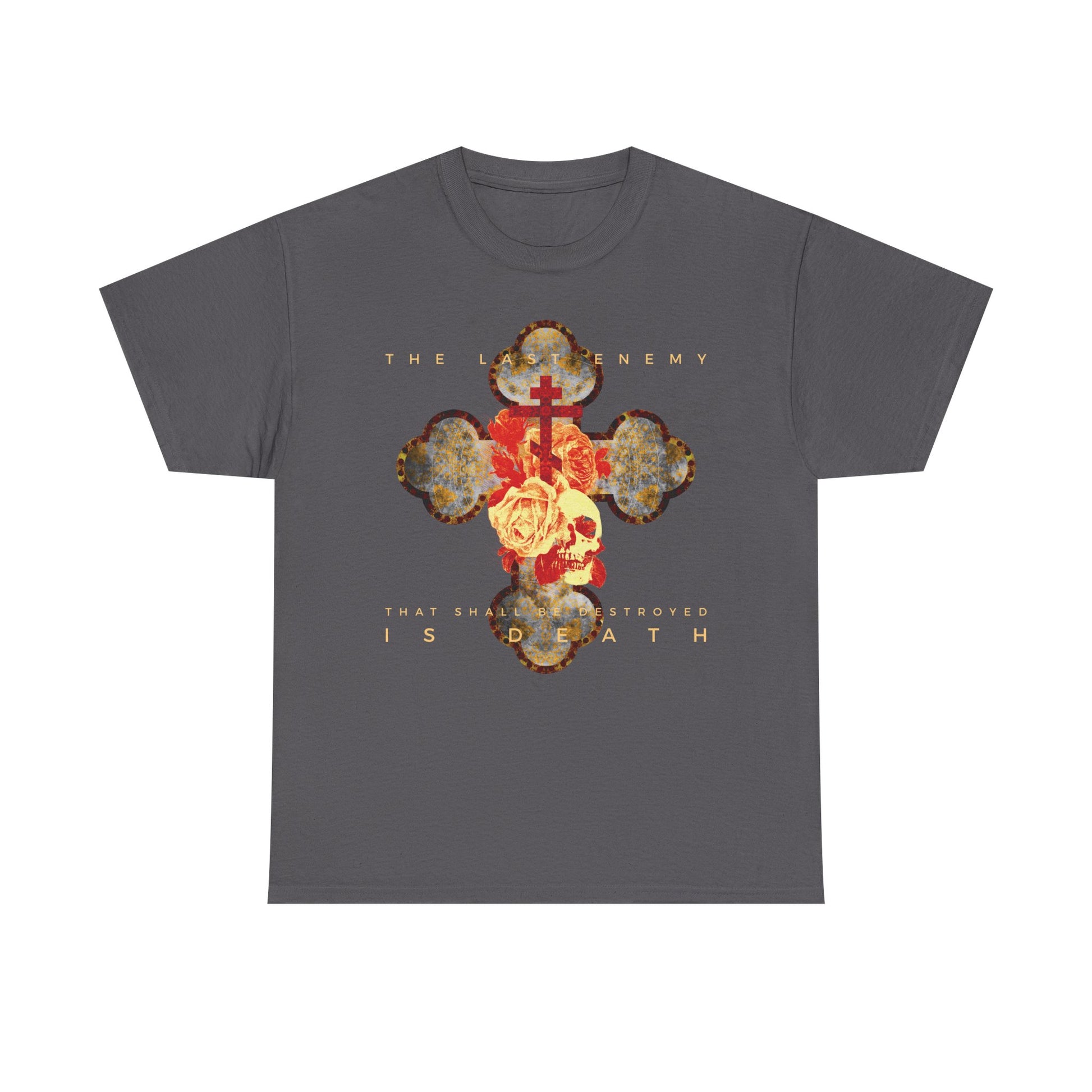 Charcoal heavy cotton t-shirt featuring a metallic gothic cross, rose, and skull. Inspired by 1 Cor 15:26: "The Final Enemy That Shall Be Destroyed Is Death"—a bold Christian reminder of resurrection and Christ risen.