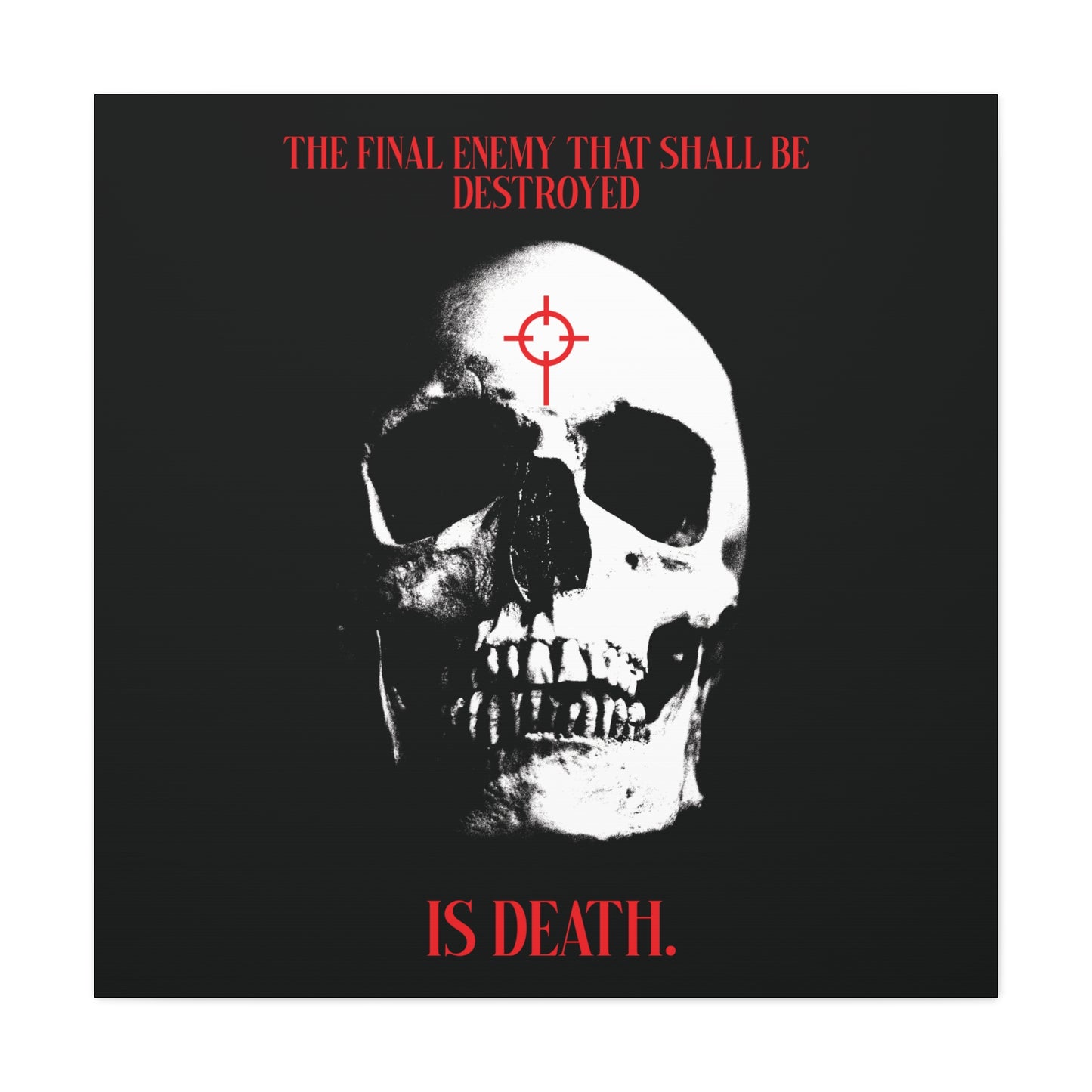 The Final Enemy That Shall Be Destroyed (1 Cor 15:26) | Skull in Crosshairs | Gothic Style Orthodox Christian Canvas Art