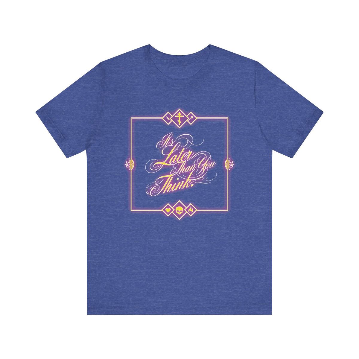 Heather True Royal unisex t-shirt featuring glowing neon pink and yellow cursive typography with the phrase "It’s Later Than You Think" in the center—a subtle nod to eternal fate, inspired by Fr. Seraphim Rose, woven into your everyday Orthodox Christian style.