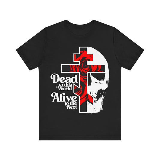 Dead to this World Alive to the Next | Goth Aesthetic Flower Cross & Skull | Bestselling Orthodox Christian T-Shirt