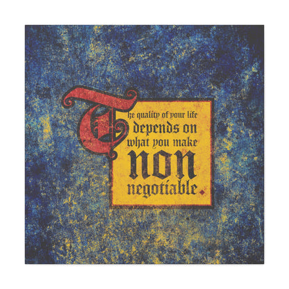 Text art features “The Quality of Your Life Depends on What You Make Non-Negotiable” on a blue and yellow background. Motivational Christian wall art from the Uncompromising Christianity collection.