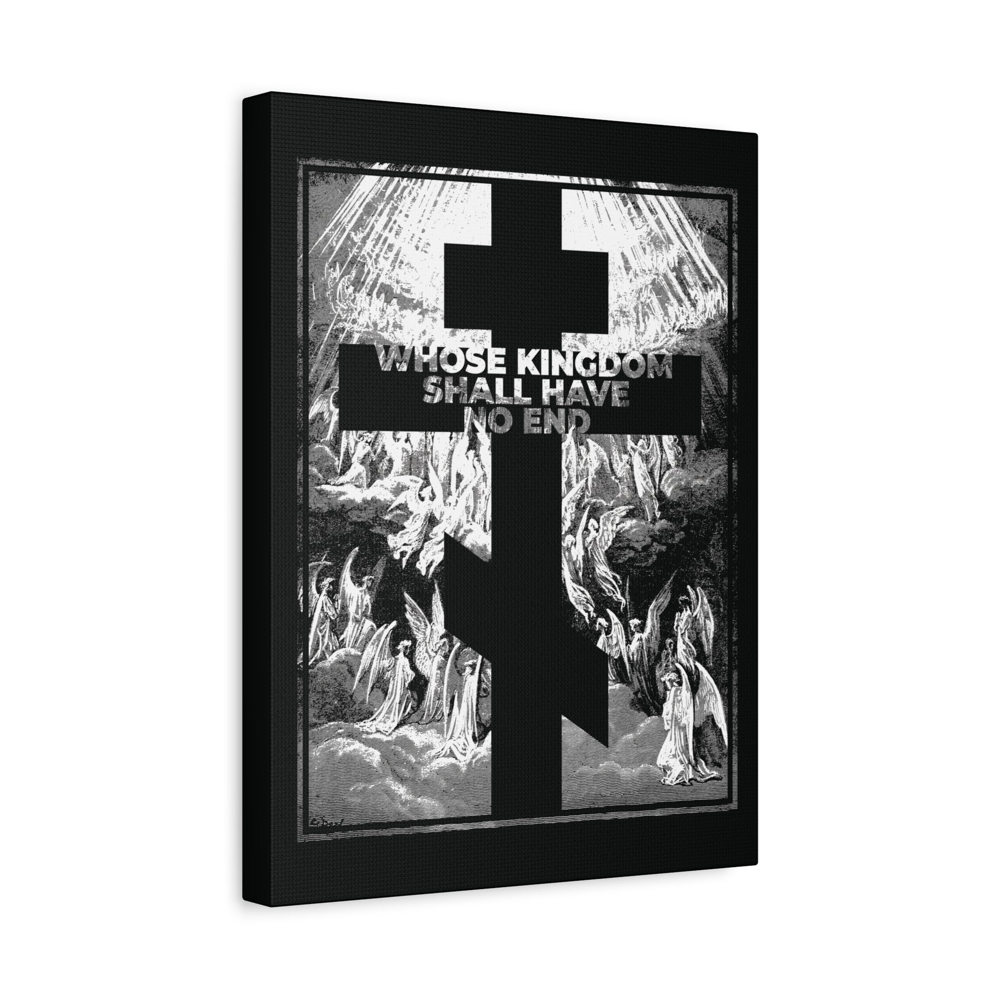 Whose Kingdom Shall Have No End Orthodox wall art features a black cross over angels with “WHOSE KINGDOM SHALL HAVE NO END” in bold white, inspired by the Nicene Creed and Gustave Dore’s etching—a striking symbol of faith and revelation.