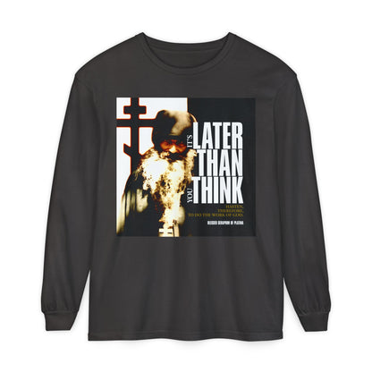 Graphite long sleeve shirt with "It's Later Than You Think" and Fr. Seraphim Rose photo in modern cinematic poster style—a bold Orthodox Christian reminder of faith.