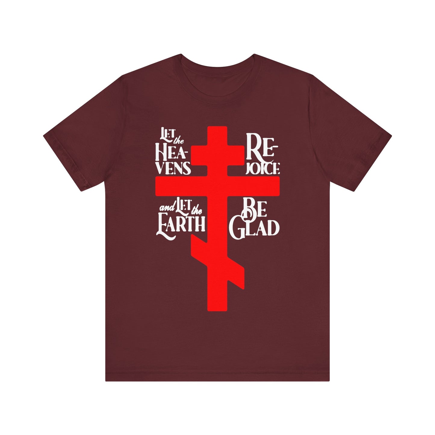Let the Heavens Rejoice | Psalm 96 (95 Septuagint) | Orthodox Christian Liturgical Hymn | Russian Cross | Unisex Tee