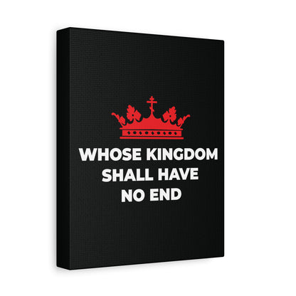 A red Orthodox cross crown above "WHOSE KINGDOM SHALL HAVE NO END" on black canvas, from Whose Kingdom Shall Have No End | Nicene Creed—Christian eschatology-inspired canvas art.