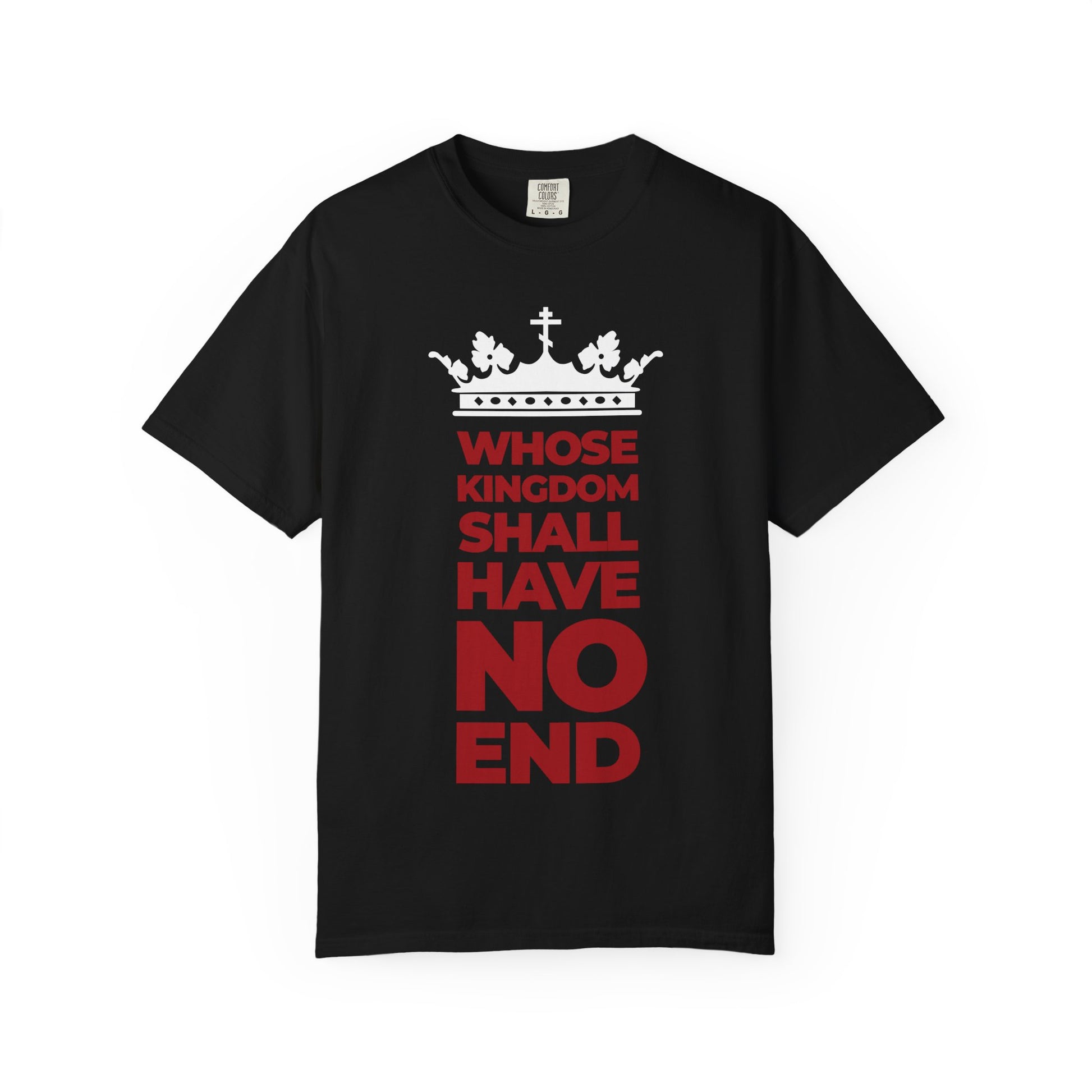 Black heavyweight cotton unisex tee featuring modern typography and a white crown, boldly declaring “WHOSE KINGDOM SHALL HAVE NO END”—a striking Apocalyptic Christian tribute inspired by the Nicene Creed and the everlasting dominion of the Son of Man.