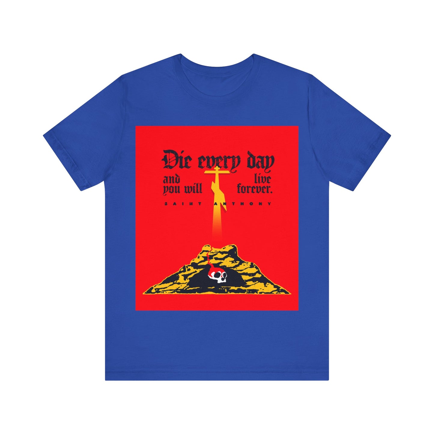 Die Every Day and You Will Live Forever | St Anthony the Great | Golgotha Cross, Skull of Adam | Red Design | Orthodox Christian Cotton T-Shirt