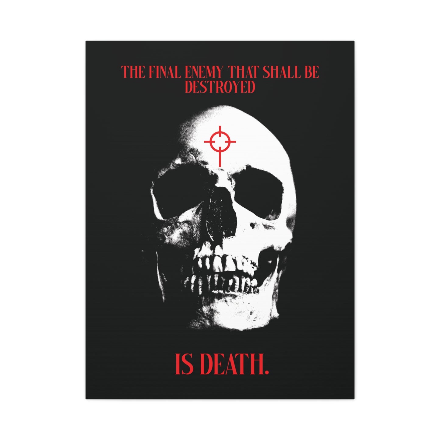 The Final Enemy That Shall Be Destroyed (1 Cor 15:26) | Skull in Crosshairs | Gothic Style Orthodox Christian Canvas Art