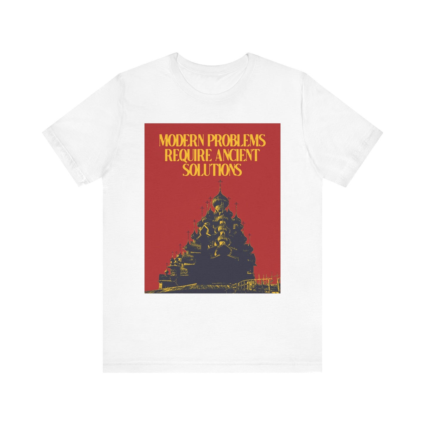 White t-shirt featuring a red graphic with the phrase "Modern Problems Require Ancient Solutions" above an illustration of an ancient Russian church, inspired by Orthodox Christian tradition and the concept of spiritual warfare; Lightweight cotton unisex tee.