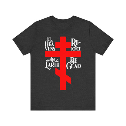 Let the Heavens Rejoice | Psalm 96 (95 Septuagint) | Orthodox Christian Liturgical Hymn | Russian Cross | Unisex Tee