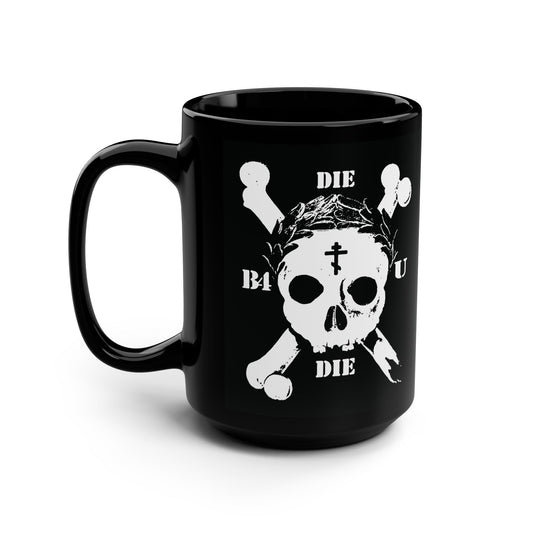 The “Die Before You Die” black mug features a retro skull & crossbones, Orthodox cross, and laurel wreath—an ascetic Christian memento mori inspired by Matthew 16:24–25.