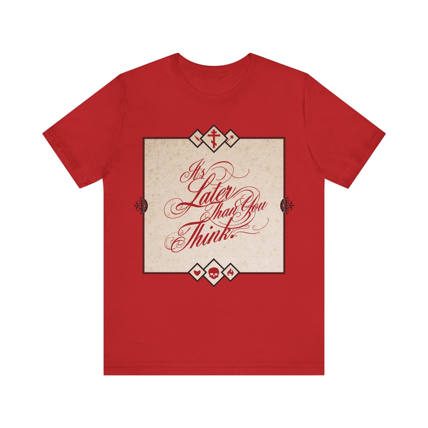 Red Orthodox Christian cotton tee featuring cursive “It’s Later Than You Think” typography, memento mori theme, and reminder to repent while you can; inspired by Seraphim Rose. Unisex fit.