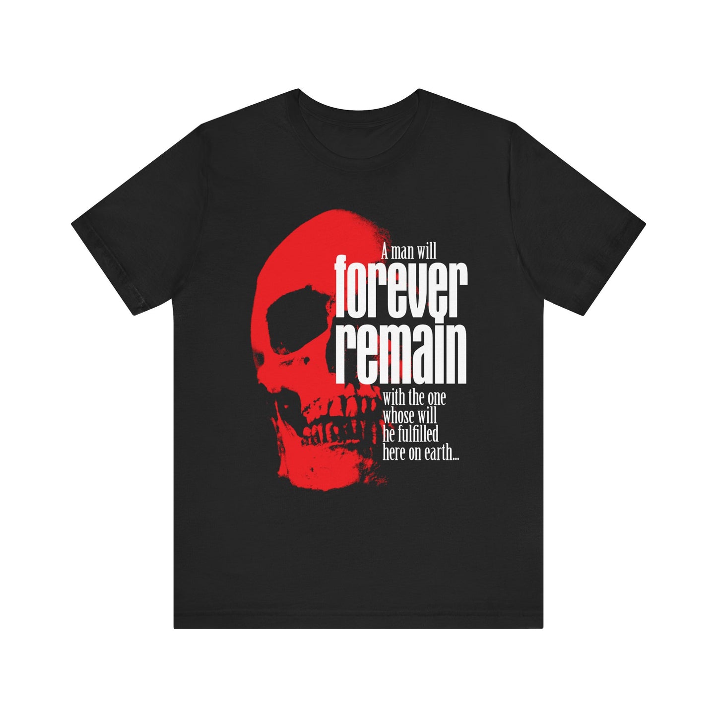 Black unisex t-shirt featuring a bold red skull graphic and the quote: "A Man Will Forever Remain with the One Whose Will He Fulfilled | Cannot Serve Two Masters." Lightweight cotton.