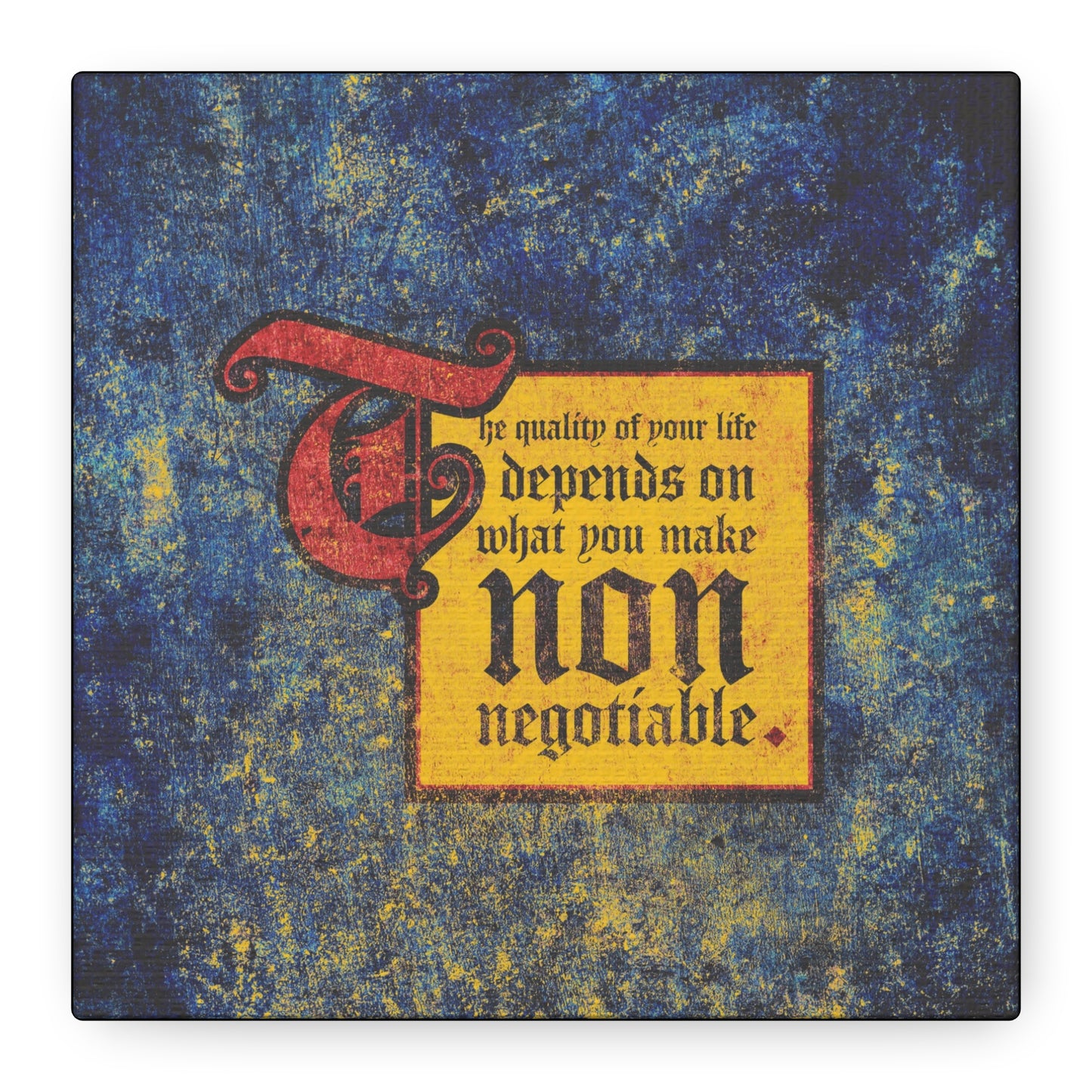 Text art titled "The Quality of Your Life Depends on What You Make Non-Negotiable" features motivational Christian wall art with uncompromising Christianity message on a blue and yellow background.