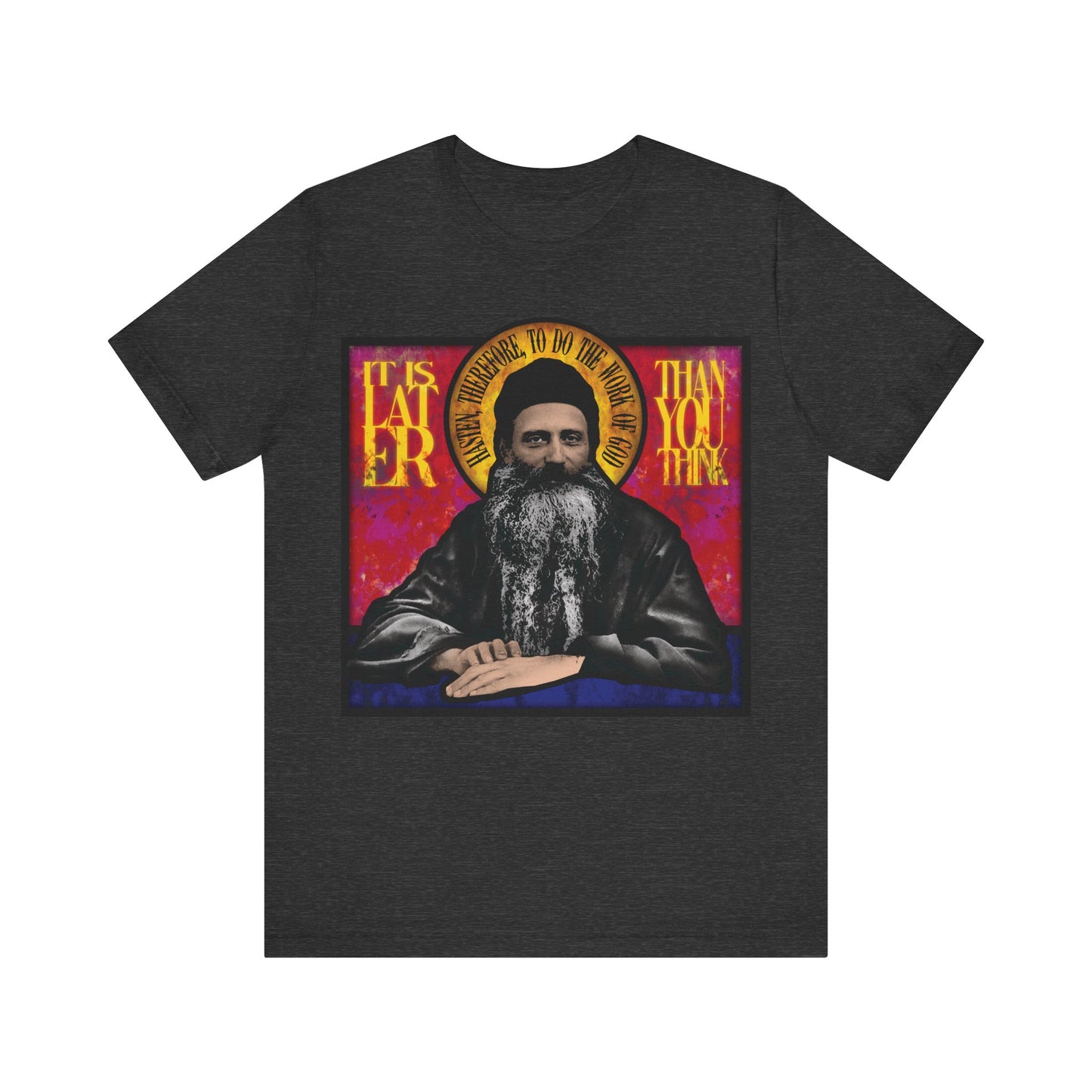 Dark Grey Heather t-shirt featuring Fr. Seraphim Rose with a bearded portrait, gold halo, stained glass design, and "It is later than you think" text—a compelling Orthodox Christian message about salvation and the Kingdom of Heaven.
