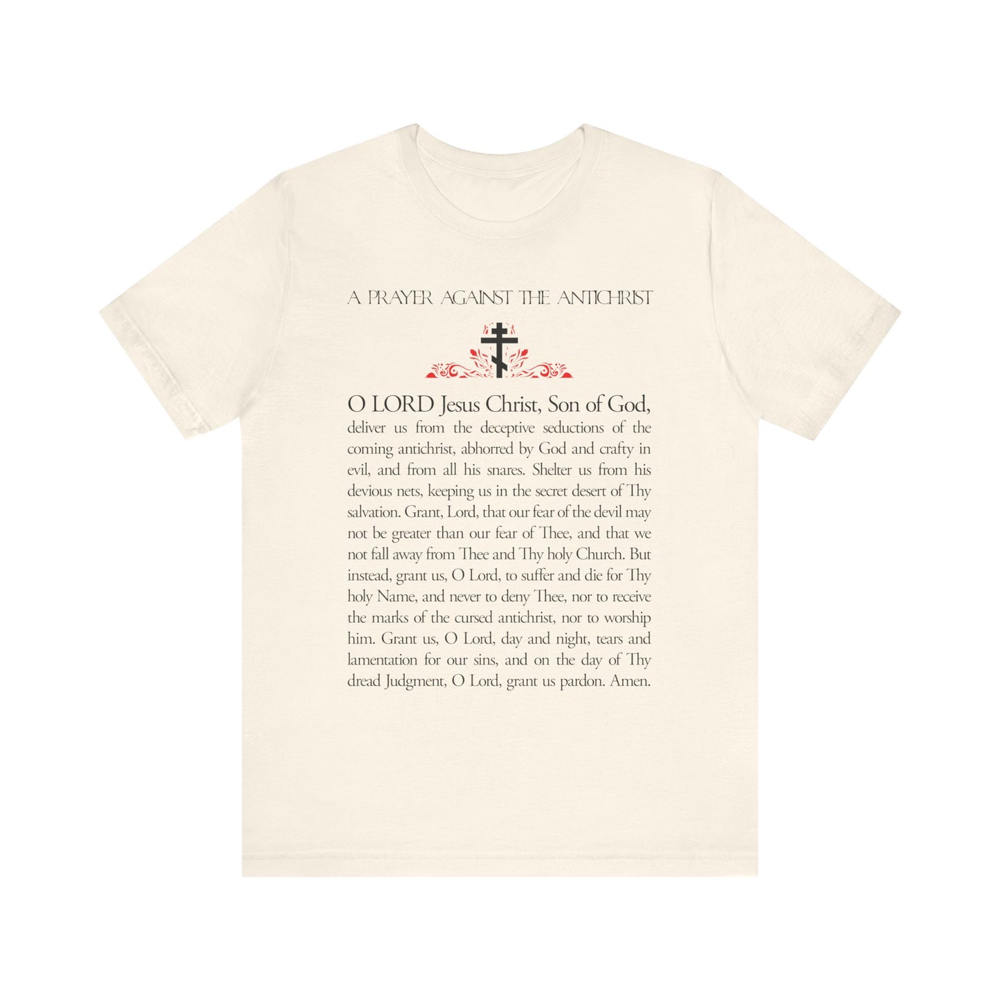 Natural cotton unisex tee featuring "Prayer Against the Antichrist By Elder Anatoly the Younger of Optina" in bold text. Christ is King. Inspired by the Book of Revelation. Lightweight and comfortable fit.