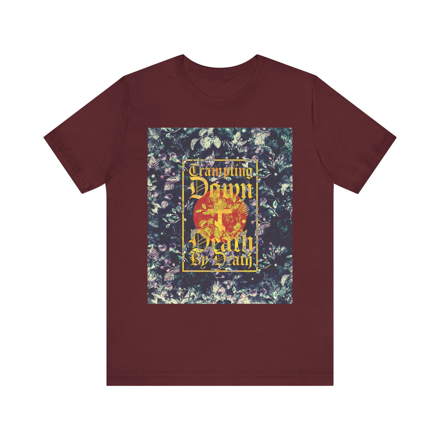 Maroon Orthodox Lightweight Cotton Unisex Tee featuring a Paschal floral design, Gothic script with the words “Trampling Down Death By Death,” and a three-bar cross, inspired by St. Nikolai Velimirovic and the spirit of Jesus Conqueror.