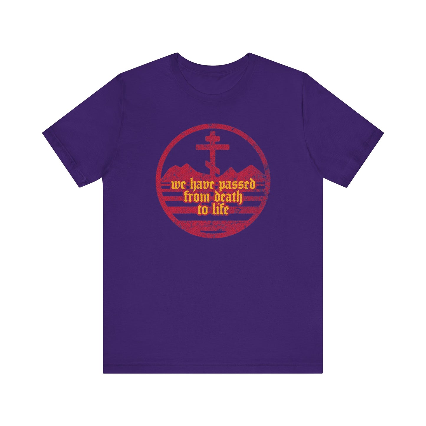 We Have Passed From Death to Life (1 John 3:14) No. 1 | Orthodox Christian T-Shirt