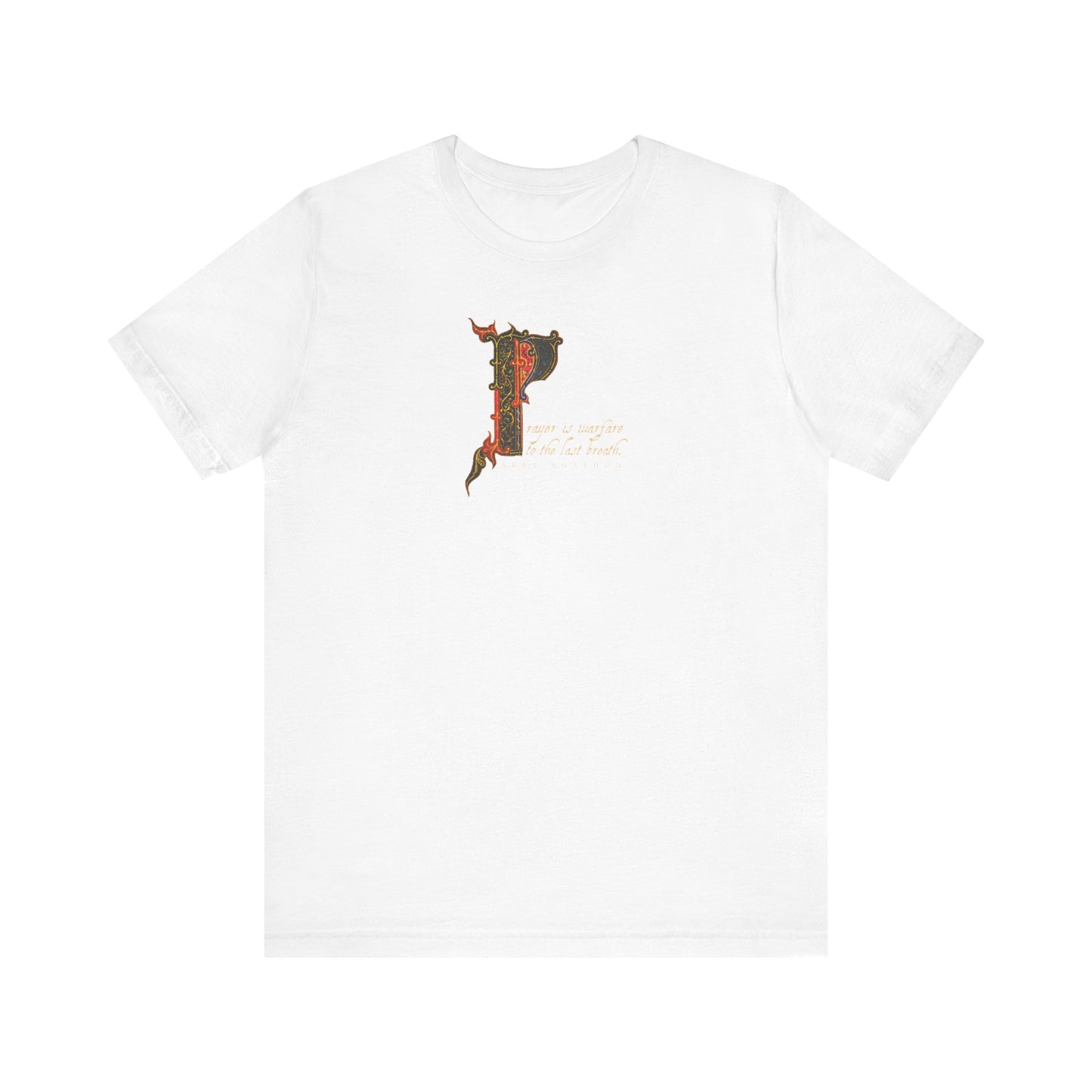 White "Prayer is Warfare to the Last Breath No. 1" Orthodox Christian tee with a decorative letter P and cursive text on front, inspired by Abba Agathon’s devotion to prayer amid spiritual warfare; unisex, lightweight cotton.