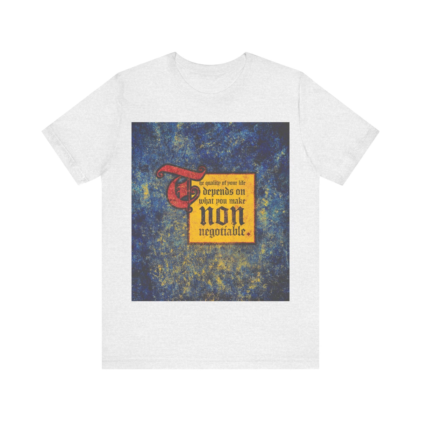 Ash t-shirt with bold “The Quality of Your Life Depends on What You Make Non-Negotiable” graphic. Show your Orthodox Christian values in style with this motivational tee.