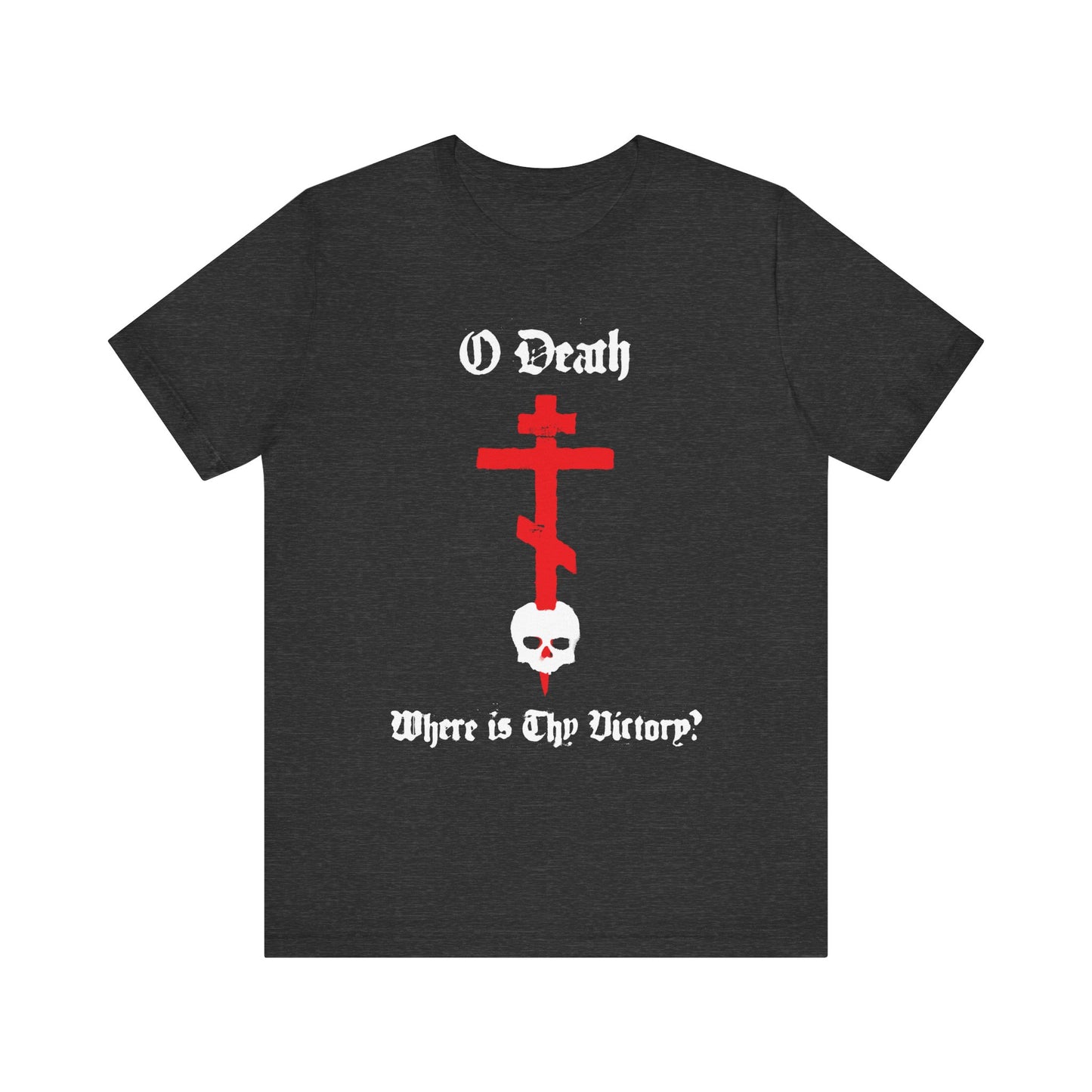 Dark Grey Heather tee featuring a spraypaint-style red cross stabbing a white skull and "O Death Where is Thy Victory?" in gothic font, inspired by 1 Cor 15:55 and the Christian promise of victory over death. Lightweight Orthodox unisex cotton shirt.