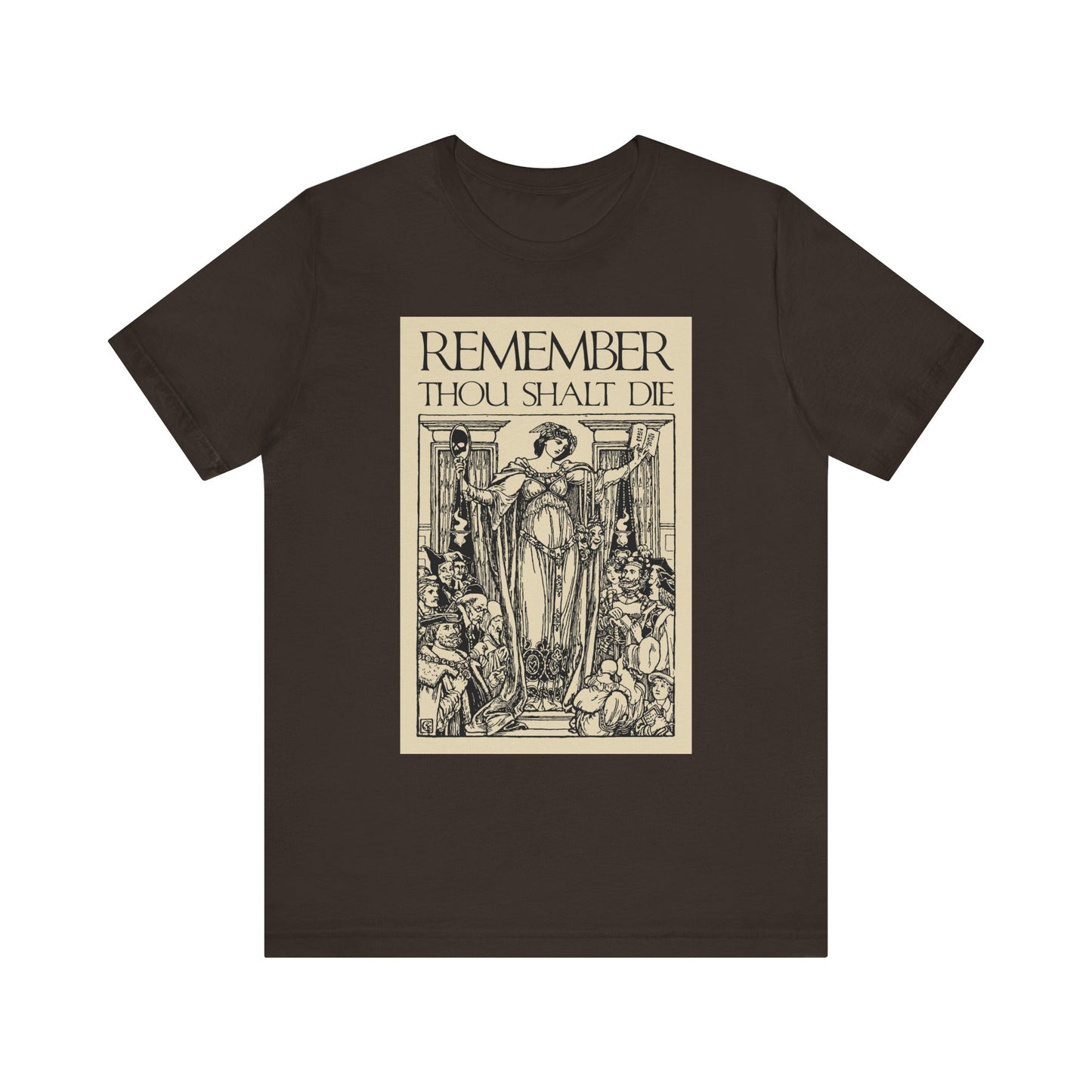 Brown tee with classic woodcut-style art and bold text: REMEMBER YOU WILL DIE, inspired by Shakespearean memento mori and Christian themes. Lightweight unisex cotton; perfect for thoughtful reflection.