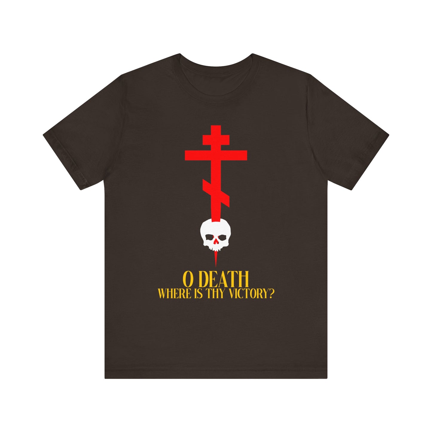 Brown T-shirt with a red Orthodox cross above a white skull and yellow text: O Death Where Is Thy Victory? (1 Corinthians 15:55), symbolizing Christ’s Resurrection and victory over death. Lightweight cotton, unisex fit.