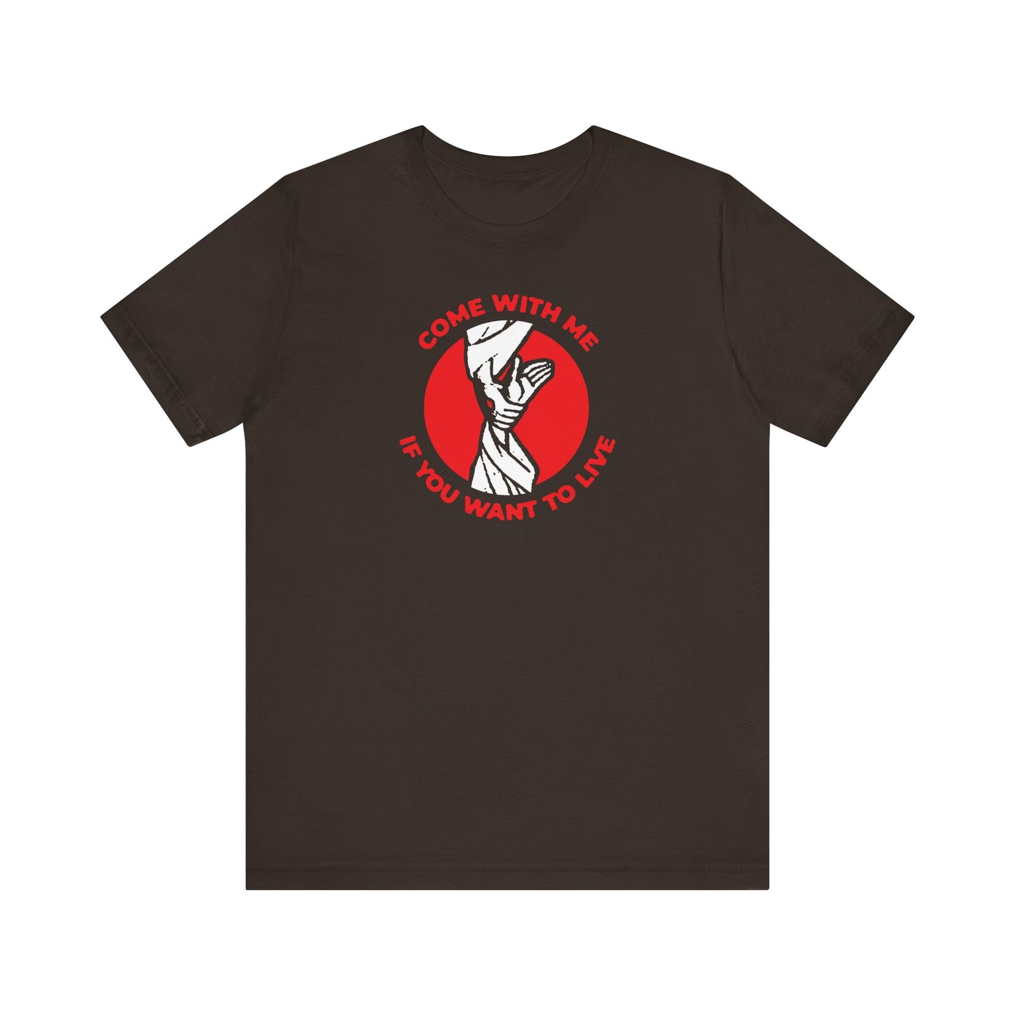 Brown t-shirt displays an iconographic Jesus hand pulling Adam from Hades with bold red text: Come With Me if You Want to Live—echoing John 14:6, "the way, the truth and the life." Orthodox Christian lightweight cotton unisex tee.