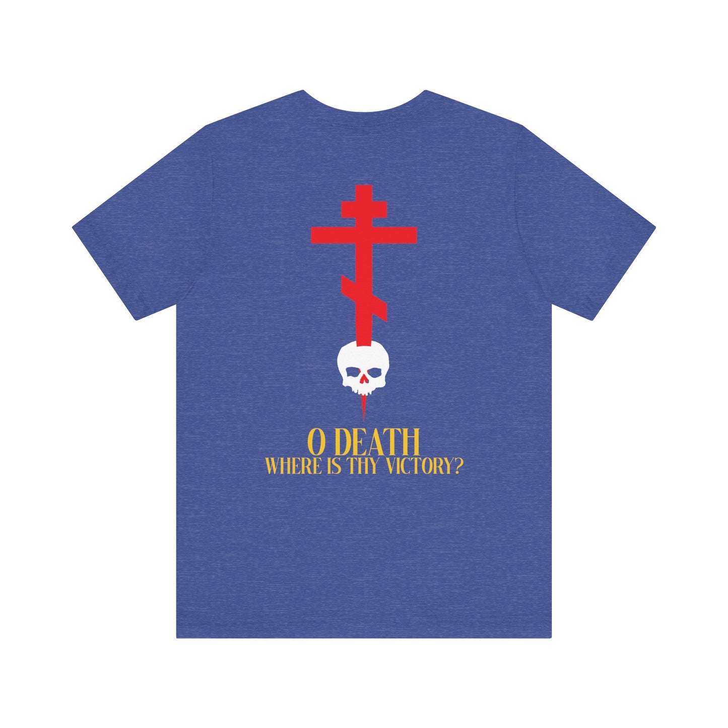 O Death Where is Thy Victory? BACK w/ Red Cross on Front Left Breast | Cross Stabbing Skull | Yellow Text | Lightweight Cotton Unisex Tee