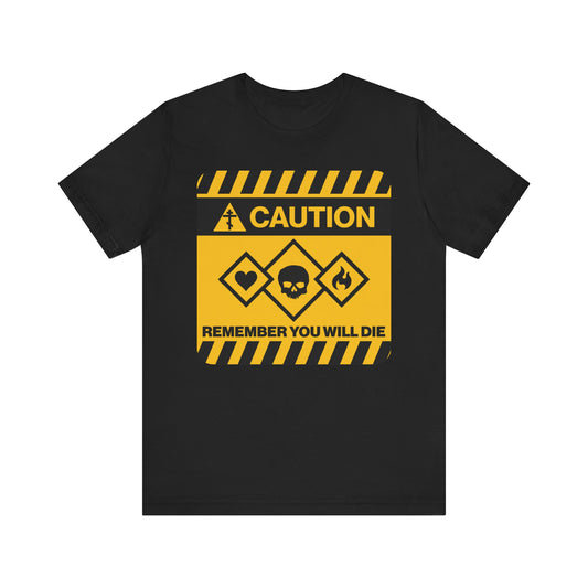 Remember You Will Die Yellow Caution Street Sign Design | | Memento Mori | Orthodox Christian Lightweight Cotton Unisex Tee