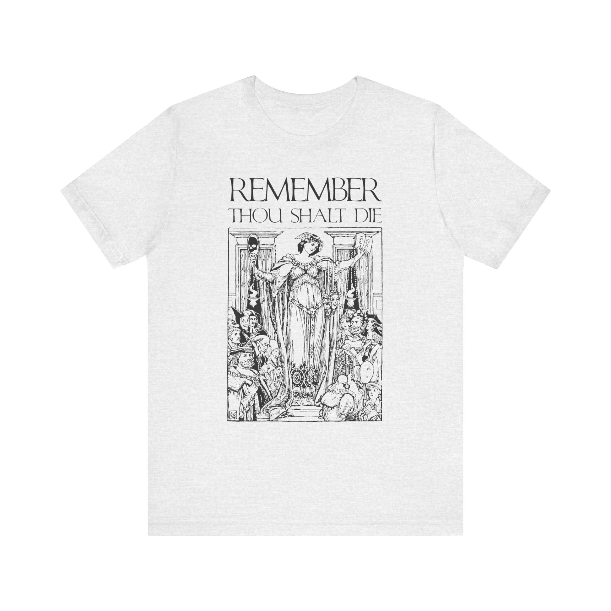 Ash-colored unisex tee featuring a classic woodcut-style skeleton and "Remember You Will Die" in Shakespearean lettering, inspired by Memento Mori, St. Ephraim the Syrian’s day of death reflections. Christian lightweight cotton design.
