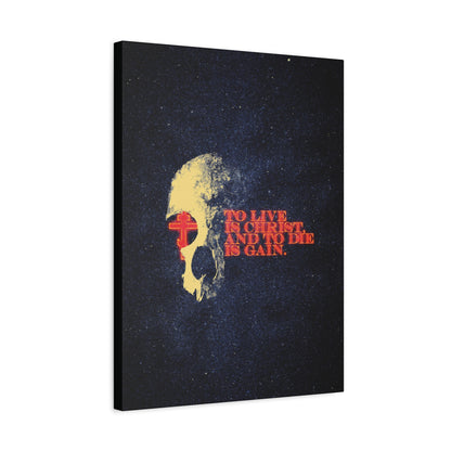 To Live is Christ and to Die is Gain | Phil 1:21 | Retro Texture | Glowing Letters and Cross with Skull | Orthodox Christian Canvas Art