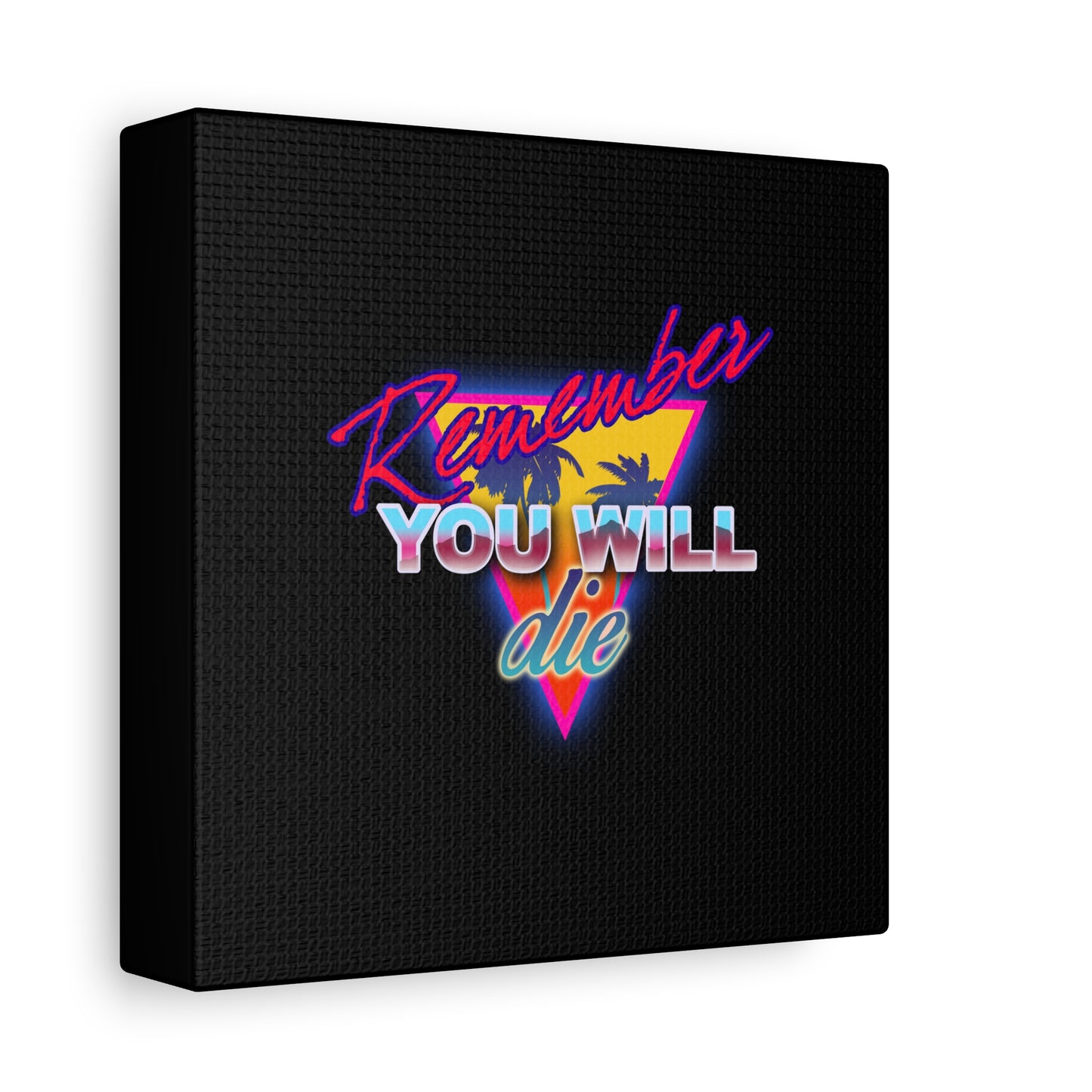 Square canvas wall art: "Remember You Will Die" neon text with colorful triangle and palm trees in 80s retro synthwave style—a nostalgic Orthodox Christian memento mori. Product: Remember You Will Die Palm Tree 80s Retro Synthwave Canvas.