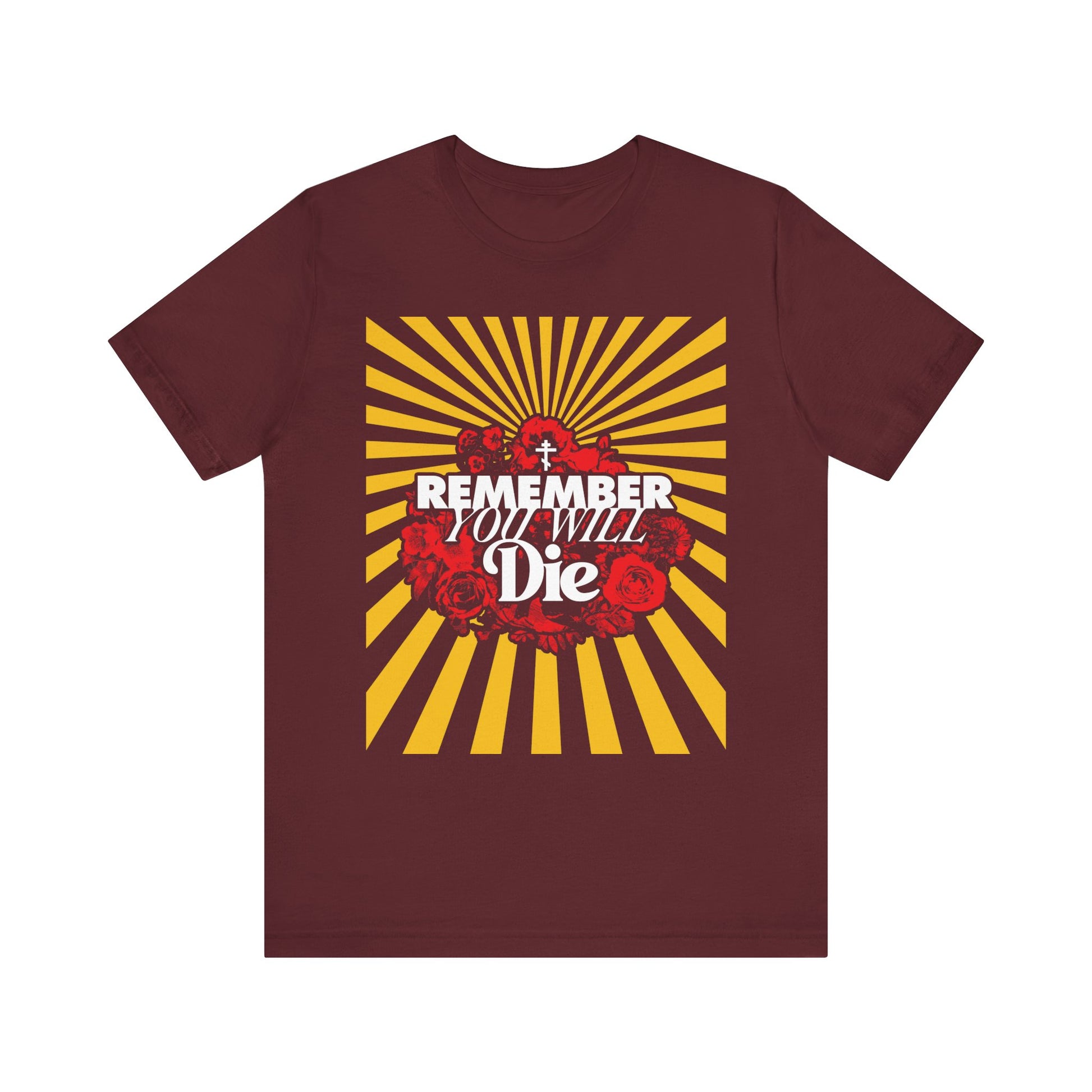 Maroon Remember You Will Die Red & Yellow Pop Art Design Lightweight Cotton Unisex Tee—featuring Orthodox cross, memento mori motif with yellow rays and red roses, and the phrase "Remember You Will Die" in white text—a subtle reminder to care for your soul, inspired by the wisdom of St. Porphyrios of Kafsokalyvia in Christ.