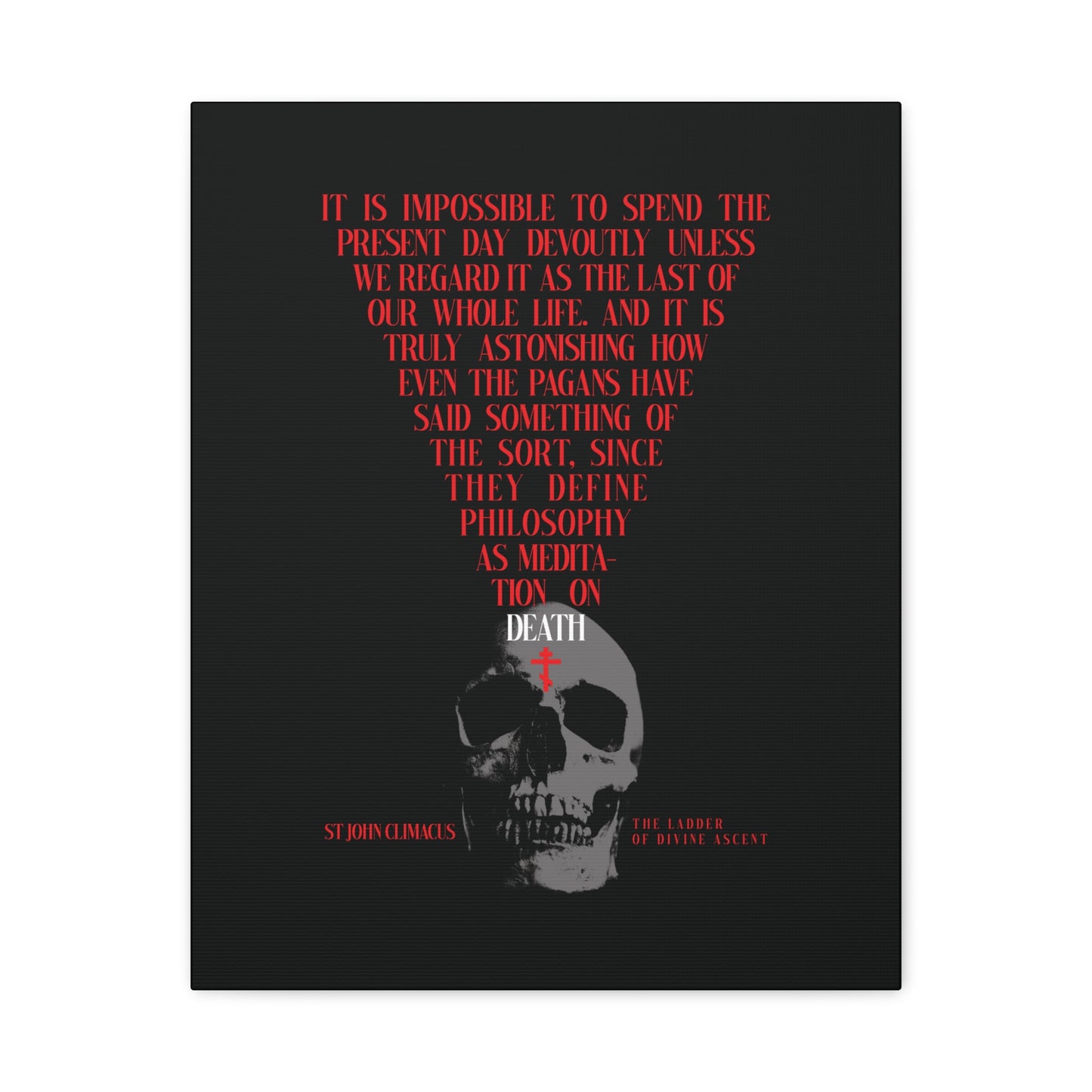 A skull with a red Orthodox cross and a St John Climacus quote on death and philosophy, set on black. "The Present Day As the Last Day of Our Life" Orthodox canvas wall art – Memento Mori.