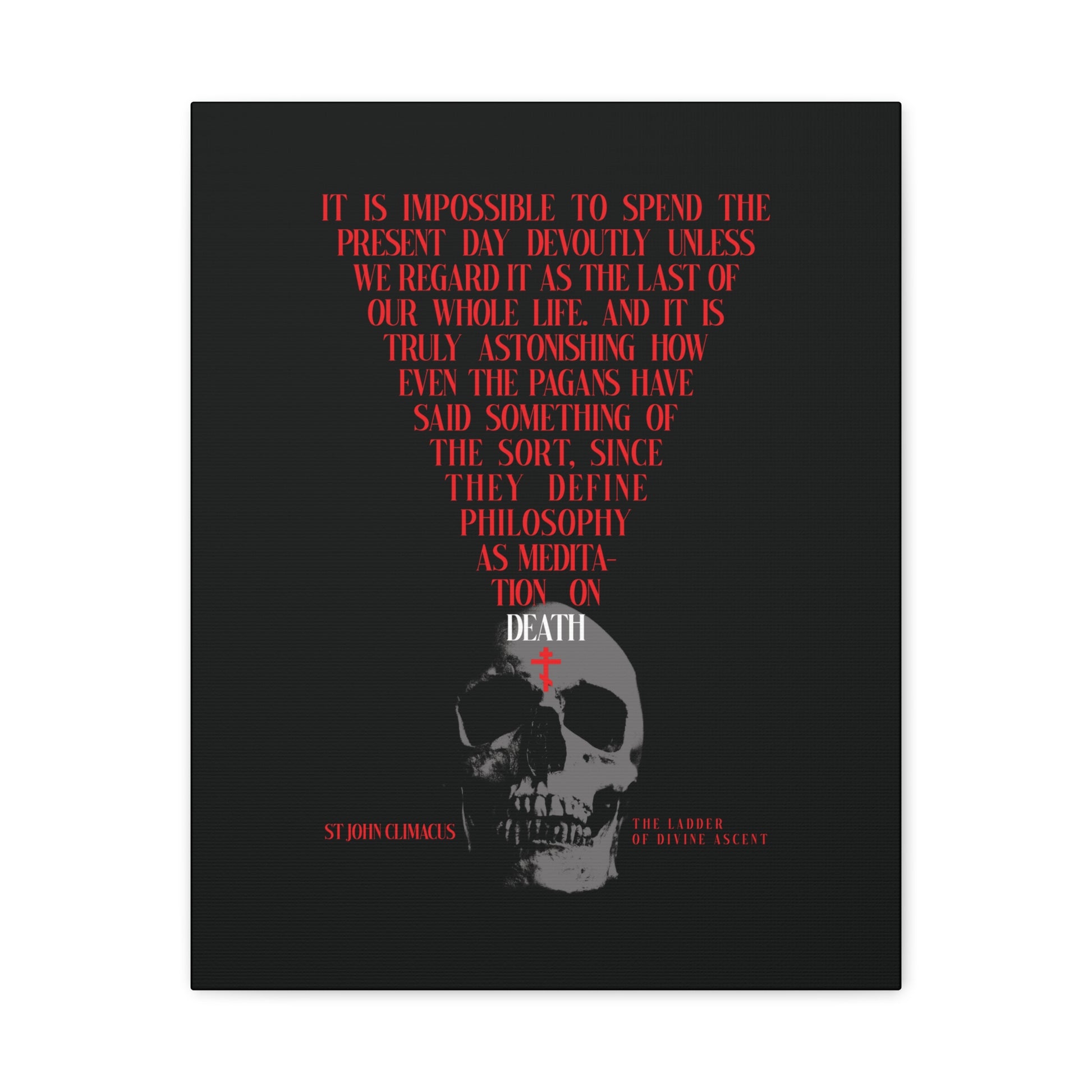 A skull with a red Orthodox cross and a St John Climacus quote on death and philosophy, set on black. "The Present Day As the Last Day of Our Life" Orthodox canvas wall art – Memento Mori.