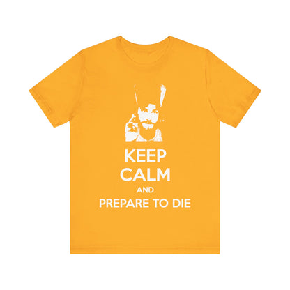 Keep Calm and Prepare to Die No. 1 | Orthodox Christian T-Shirt