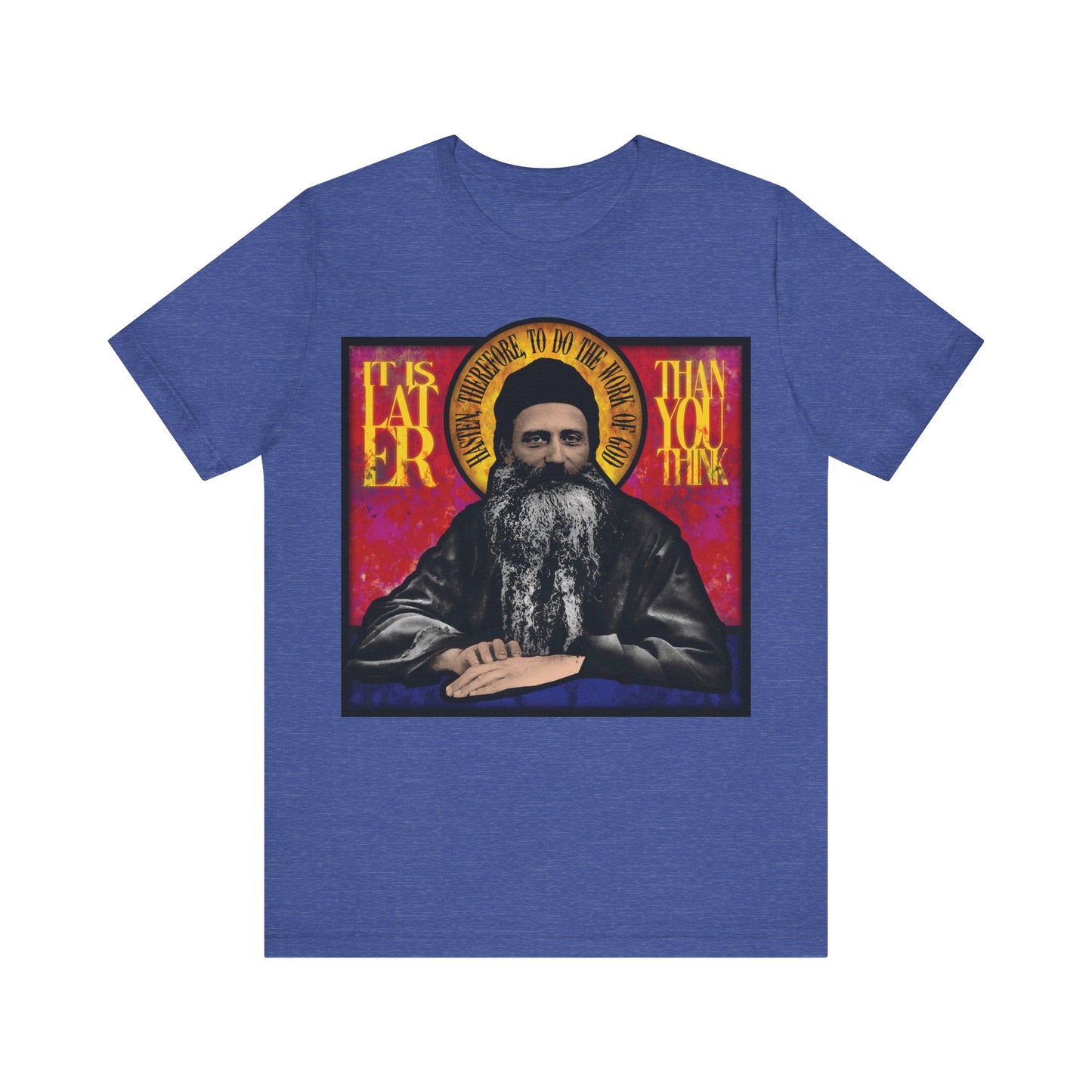 Heather True Royal cotton t-shirt featuring Fr. Seraphim Rose, American Orthodox monastic saint, with the text "It Is Later Than You Think" in a stained glass design reflecting on salvation and deeper meaning.