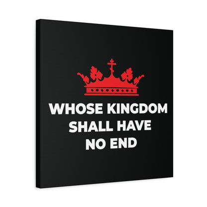 Black canvas featuring a red Orthodox cross crown above “WHOSE KINGDOM SHALL HAVE NO END” in white, inspired by the Nicene Creed and Christian eschatology. Christian Canvas Art honoring Christ’s eternal Kingdom.