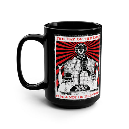 The Day of the Lord Shall Not Be Televised | Jesus Christ Enthroned Iconographic | Second Coming | Revelation | Orthodox Christian 15oz Black Mug