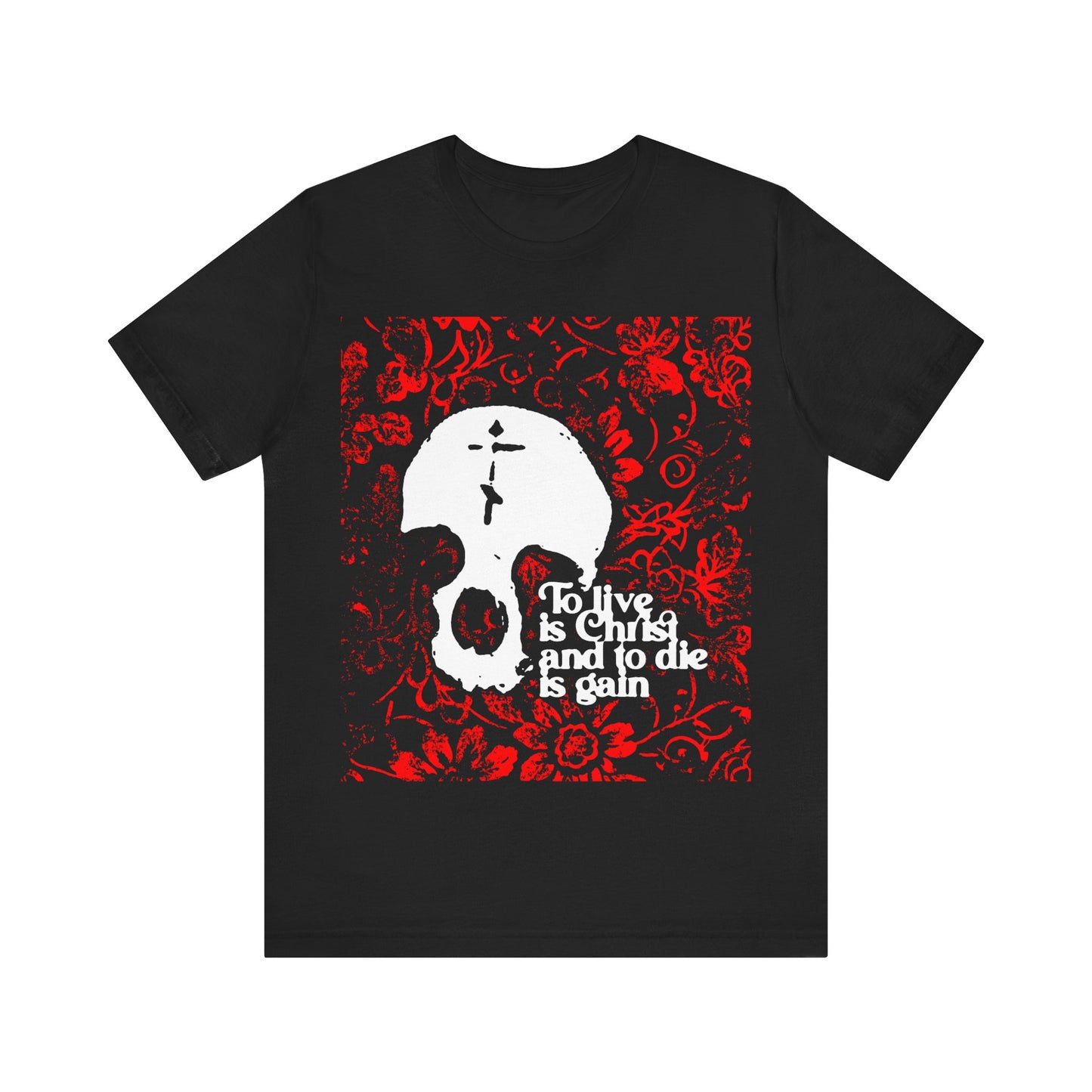 To Live is Christ To Die is Gain (Phil 1:21) | Skull with Cross on Red Floral Texture | Orthodox Christian Cotton T-Shirt