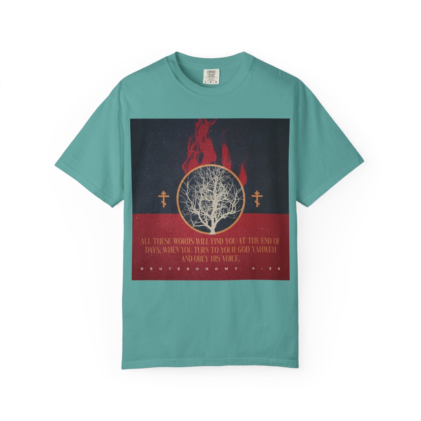 Seafoam heavyweight cotton unisex tee titled “All These Words Will Find You at the End of Days (Deut. 4:30),” featuring a burning bush design, Orthodox crosses, and a Bible verse from Deuteronomy 4:30. This meaningful shirt inspires you to listen to His voice and remember the words of YHVH, reflecting themes from both Deuteronomy 4:30 and Deuteronomy 30:2.
