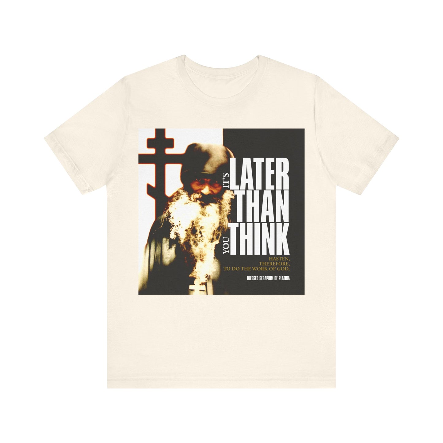 It's Later Than You Think | Fr Seraphim Rose | Photo with Modern Cinematic Poster Typography | Orthodox Christian T-Shirt