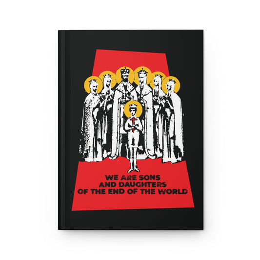 We Are Sons and Daughters of the End of the World (Royal Martyrs of Russia) No. 1 | Orthodox Christian Accessory | Hardcover Journal